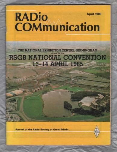 RADio COMmunication - April 1985 - Vol.61 No.4 - `Using Resonance to Measure Capacitance` - Published by RSGB Publications