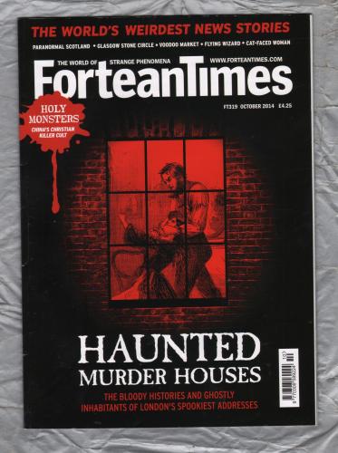 Fortean Times - October 2014 - Issue No.319 - `Haunted Murder Houses` - Published by Dennis Publishing