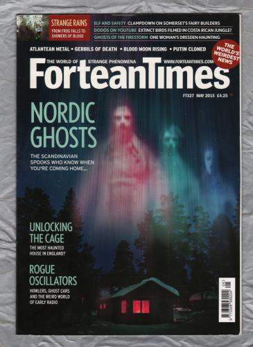 Fortean Times - May 2015 - Issue No.327 - `Nordic Ghosts` - Published by Dennis Publishing