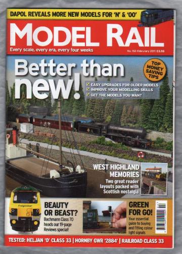 Model Rail - No.153 - February 2011 - `Better Than NEW!` - Bauer Media Group