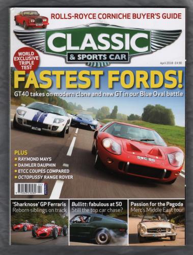 Classic And Sportscar Magazine - April 2018 - Vol.37 No.1 - `Fastest Fords!` - Published by Haymarket Magazines Ltd