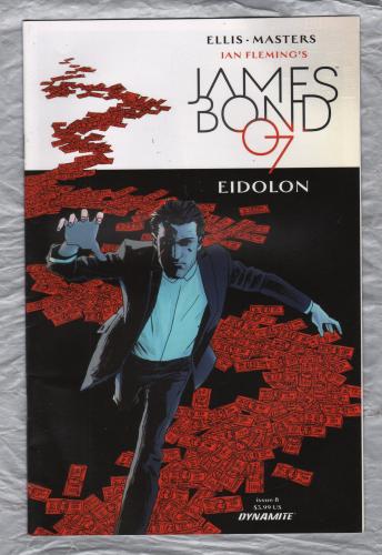 Vol 1 - No.8 - `JAMES BOND 007` - `Eidolon` - by Warren Ellis - Illustrated by Jason Masters - May 2014 - Published by Dynamite Entertainment