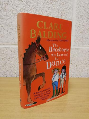 `The Racehorse Who Learned To Dance` - Clare Balding - First U.K Edition - First Print - Hardback - Penguin Random House - 2019 - Signed Copy