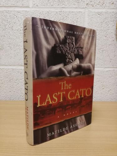 `The Last Cato` - Matilde Asensi (Translated by Pamela Carmell) - First U.S/Can Edition - First Print - HarperCollins - 2006