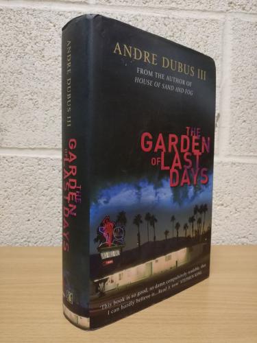 `The Garden Of Last Days` - Andre Bubus III - First U.K Edition - First Print - Hardback - William Heinemann - 2008