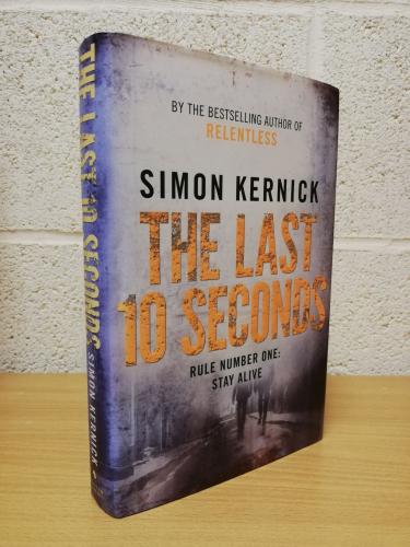 `The Last 10 Seconds` - Simon Kernick - First U.K Edition - First Print - Hardback - Bantam Press - 2010