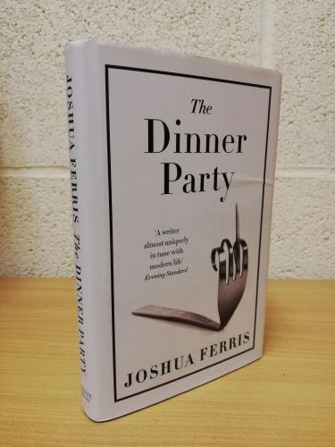 `The Dinner Party` - Joshua Ferris - First U.K Edition - First Print - Hardback - Viking - 2017