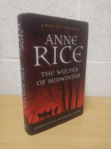 `The Wolves Of Midwinter` - Anne Rice - First U.K Edition - First Print - Hardback - Chatto & Windus - 2013