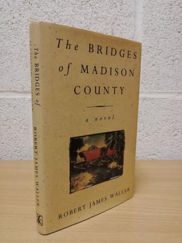 `The Bridges Of Madison County` - Robert James Waller - First U.K Edition - First Print - Hardback - William Heinemann Ltd - 1993