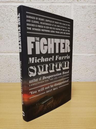 `The Fighter` - Michael Farris Smith - First U.K Edition - First Print - Hardback - No Exit Press - 2018