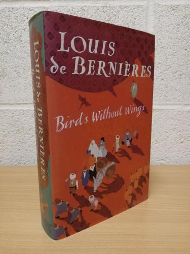 `Birds Without Wings` - Louise de Bernieres - First U.K Edition - First Print - Hardback - Secker & Warburg - 2004