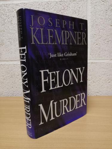 `Felony Murder` - Joseph T.Klempner - First U.K Edition - First Print - Hardback - Hodder & Stoughton - 1996