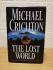 `The Lost World` - Michael Crichton - First U.K Edition - First Print - Hardback - Century Books - 1995