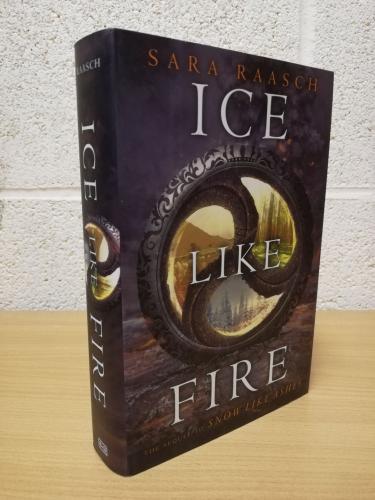 `Ice Like Fire` - Sara Raasch - First U.S/Canada - First Print - Hardback - Balzer + Bray - 2015