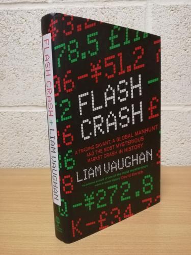 `Flash Crash` - Liam Vaughan - UK 1st Printing - Hardback - William Collins - 2020