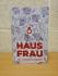 `Haus Frau` - Jill Alexander Essbaum - First U.K Edition - First Print - Hardback - Mantle - 2015