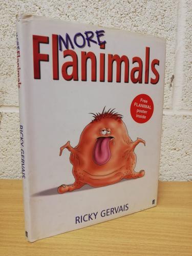 `More Flanimals` - Ricky Gervais - Illustrated by Rob Steen - First U.K Edition - First Print - Hardback - Faber and Faber Ltd - 2005