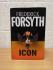 `Icon` - Frederick Forsyth - First U.K Edition - First Print - Hardback - Bantam Press - 1996