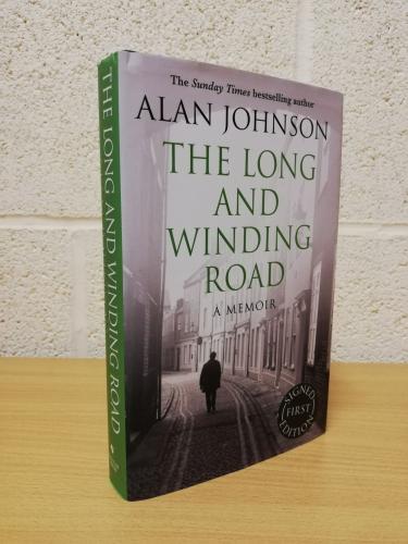 `The Long And Winding Road - A Memoir` - Alan Johnson - First U.K Edition - First Print - Hardback - Bantam Press - 2016 - Signed Copy