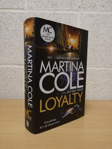 `Loyalty` - Martina Cole with Jacqui Rose - First U.K Edition - First Print - Hardback - Headline - 2023