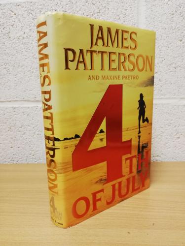 `4th Of July` - James Patterson and Maxine Paetro - First U.S/Can Edition - First Print - Hardback - Little,Brown and Company - 2005