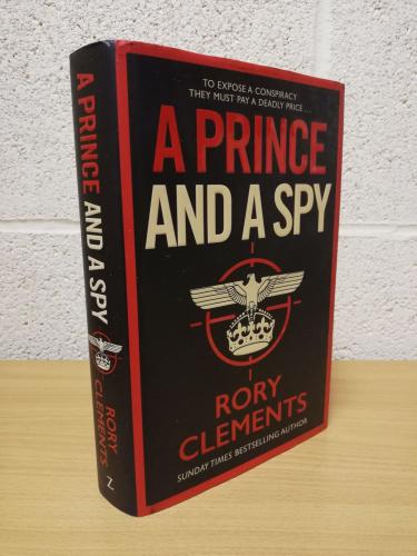 `A Prince And A Spy` - Rory Clements - First U.K Edition - First Print - Hardback - Zaffre - 2021