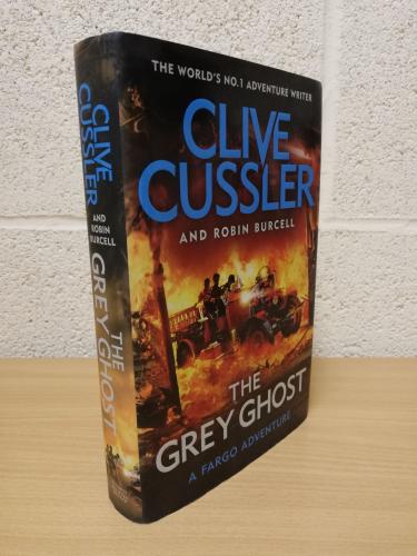 `The Grey Ghost` - Clive Cussler and Robin Burcell - First U.K Edition - First Print - Hardback - Michael Joseph - 2018