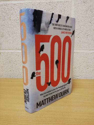 `The 500` - Matthew Quirk - First U.K Edition - First Print - Hardback - Headline - 2012