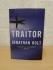 `The Traitor` - Jonathan Holt - First U.K Edition - First Print - Hardback - Head Of Zeus - 2015