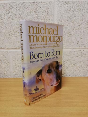 `Born To Run` - Michael Morpurgo - First U.K Edition - First Print - Hardback - HarperCollins Childrens Books - 2007