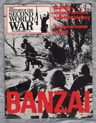 History of the Second World War - Vol.2 - No.32 - `Banzai!` - B.P.C Publishing. - c1970`s 