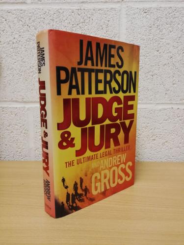 `Judge & Jury` - James Patterson and Andrew Gross - First U.K Edition - First Print - Hardback - Headline - 2006