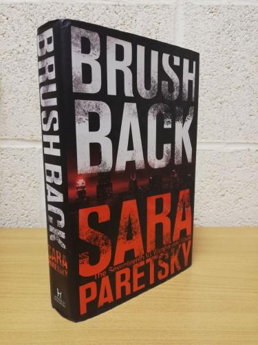 `Brush Back` - Sara Paretsky - First U.K Edition - First Print - Hardback - Hodder & Stoughton - 2015