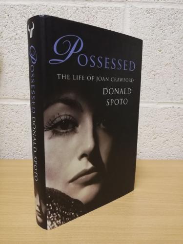 `Possessed - The Life of Joan Crawford` - Donald Spoto - First U.K Edition - First Print - Hardback - Hutchinson - 2011