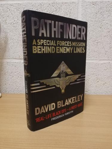 `Pathfinder - A Special Forces Mission Behind Enemy Lines` - David Blakeley - First U.K Edition - First Print - Hardback - Orion - 2012