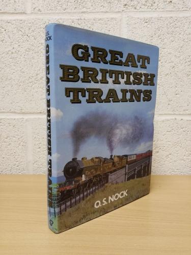 `Great British Trains` - O. S. Nock - Hardback - Pelham Books/Book Club Associates - 1985