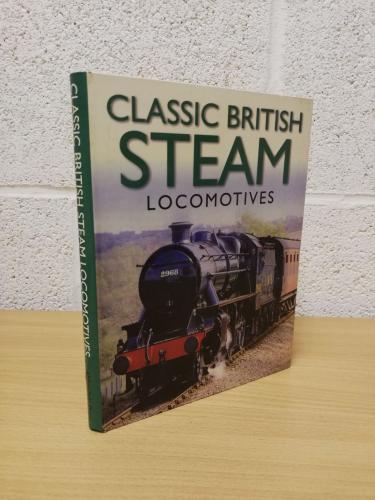 `Classic British Steam Locomotives` - Peter Herring - Hardback - Abbeydale Press - 2004