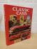 `Classic Cars` - Text by Roger Hicks - Designed by Sara Cooper - Hardback - Dust Jacket - Colour Library Books - 1987