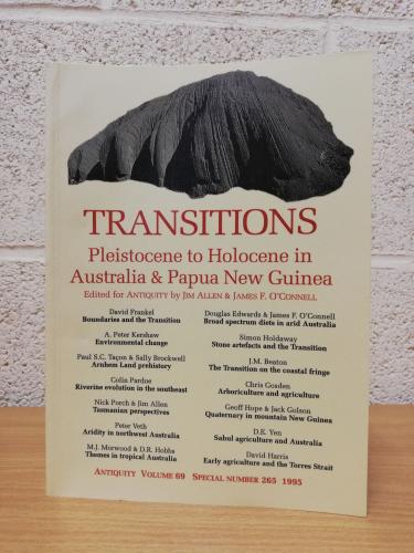 Antiquity - A Quarterly Review of Archaeology - `TRANSITIONS: Pleistocene to Holocene Australia & Papua New Guinea` - Vol.69 Issue 265 - June 1995 - Softcover - Antiquity Publications